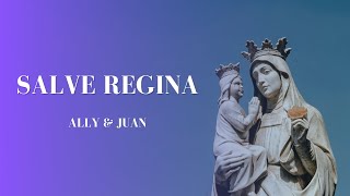 SALVE REGINA EN LATÍN  Ally ampJuan  Canto Gregoriano [upl. by Ernestine]