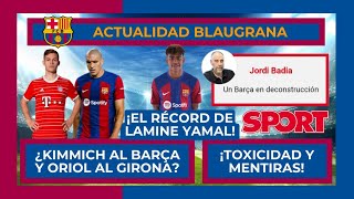 🔴🔵 ¡TOXICIDAD Y MÁS MENTIRAS EN SPORT 🔵🔴 ¿KIMMICH AL BARÇA Y ORIOL ROMEU AL GIRONA 🚨 RÉCORD LAMINE [upl. by Jezabelle193]