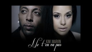 KIM et MARVIN  Ne ten va pas Clip Officiel [upl. by Rona]