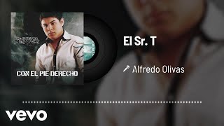 Alfredo Olivas  El Sr T Audio [upl. by Ytomit]