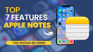 Top 7 Features of Apple Notes You Should Be Using Right Now [upl. by Nomannic]