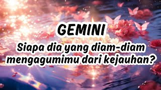 GEMINI — SIAPA DIA YANG DIAMDIAM MENGAGUMIMU DARI KEJAUHAN tarot [upl. by Ludvig]