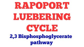 23Bisphosphoglycerate pathway in erythrocytes  Rapoport luebering cycle  Biochemistry [upl. by Attennod]