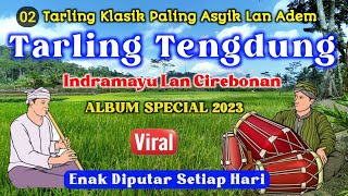 Tarling Klasik TENGDUNG Cirebonan Spesial  Full Album Paling Adem Lague [upl. by Eisnil]