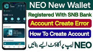 NEO New E Wallet Saudi Arabia  How To Create NEO wallet Account  NEO Wallet Account Create Error [upl. by Nysa]