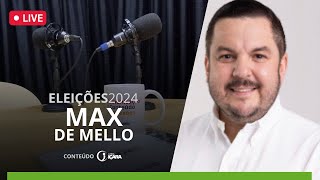 MAX MELLO  eleições 2024 [upl. by Kaczer]