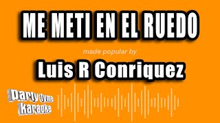 Luis R Conriquez  Me Meti En El Ruedo Versión Karaoke [upl. by Eileek]