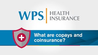 What are copays and coinsurance  WPS Explains [upl. by Gussie]