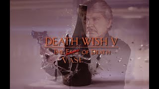 Death Wish V The Vase of Death [upl. by Mireielle]