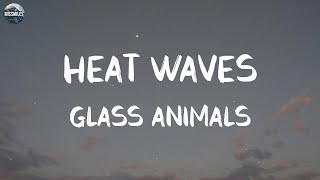 Glass Animals  Heat Waves Lyrics  Playlist  Bruno Mars Maroon 5 [upl. by Hecklau375]