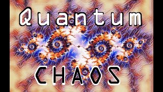 Quantum Chaos  The Natural Emergence of Fractal Complexity from Quantum Mechanics [upl. by Yaakov]