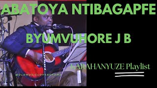 ABATOYA NTIBAGAPFE BY BYUMVUHORE JEAN BAPTISTE KARAHANYUZE [upl. by Holms]