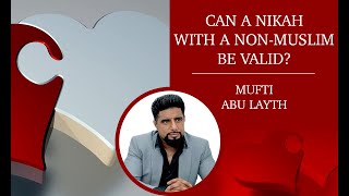 Can a Nikah with a NonMuslim be valid  Mufti Abu Layth AlMaliki [upl. by Lymann]