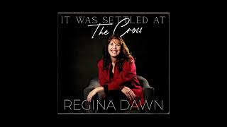 Regina Dawn CD quotIt Was Settled At The Crossquot [upl. by Palocz994]