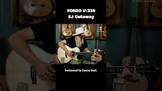 Fonzo V33S SJ Cutaway Performed by Danny Dash fonzoguitar acousticguitar [upl. by Alejna]