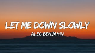 Alec Benjamin  Let Me Down Slowly Lyrics [upl. by Emalee74]