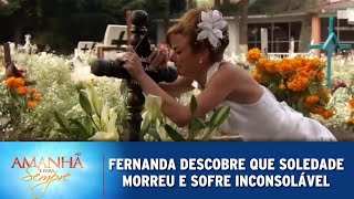 Amanhã é Para Sempre  Fernanda descobre que Soledade morreu [upl. by Etteraj373]