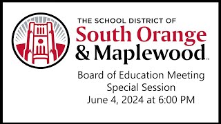 Board of Education Meeting  Special Session  June 4 2024 [upl. by Erich]