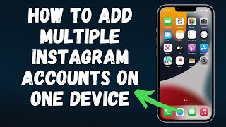 How to Add Another Instagram Account On One Device Tutorial 2024 [upl. by Roderica]