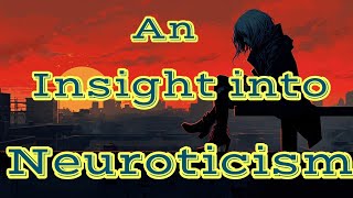 An insight into Neuroticism [upl. by Dub]