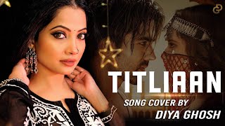 Titliyan  Cover By Diya Ghosh  Afsana Khan  Jaani  Avvy Sra [upl. by Eelatsyrc]