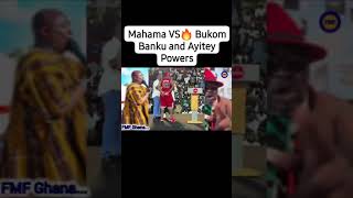 Mahama vs Bukom Banku amp Ayittey Powers [upl. by Manon]