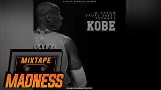 M Dargg x Skore Beezy x Skeamer  Kobe MadExclusive  Mixtape Madness [upl. by Jamie]