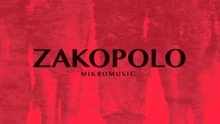 Mikromusic  Zakopolo Official audio [upl. by Lellih]