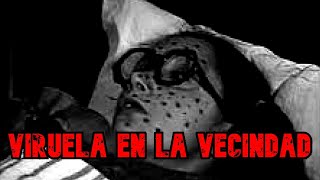 Creepypasta del Chavo del 8  Viruela en la Vecindad [upl. by Slen]