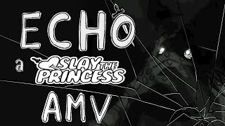 ECHO  Slay the Princess  AMV [upl. by Assert]