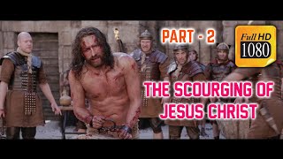 The Passion of the Christ Full HD  The Scourging of Jesus Christ Part  2 [upl. by Urbas600]