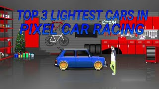 TOP 3 LIGHTEST CARS IN PIXEL CAR RACING  FASTEST CARS IN PIXEL CAR RACING [upl. by Everara]