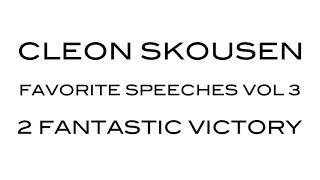 Fantastic Victory by Cleon Skousen from Favorite Speeches Vol 3 [upl. by Nosro]