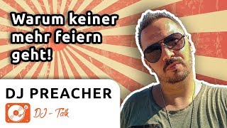 DJ Preacher  Warum keiner mehr feiern geht  DJ Talk Spotlight [upl. by Agostino662]