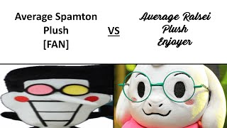 Average Spamton Plush Fan VS Average Ralsei Plush Enjoyer [upl. by Schroeder]