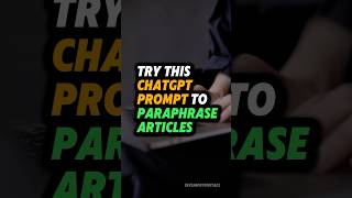 ChatGPT Prompt for Paraphrasing Articles chatgptprompts paraphrasing [upl. by Naitsabas]