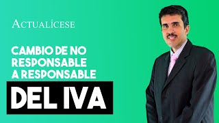 Pasos para realizar el cambio de no responsable a responsable del IVA [upl. by Prince744]