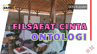 FILSAFAT CINTA  ONTOLOGI [upl. by Notsek]