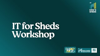 IT for Sheds Workshop [upl. by Kinelski]