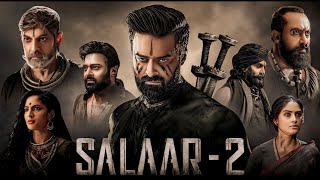 Salaar Part 2 Shouryanga Parvam Full Movie Hindi  Prabhas  Prithviraj Sukumaran  Facts amp Details [upl. by Dnomrej699]