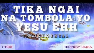 INSTRUMENTAL Tika na tombola yo yesu ehhh [upl. by Nner]