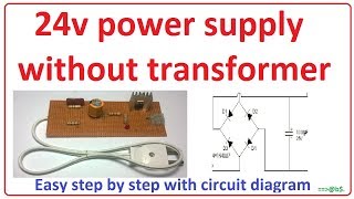 How to make 24v power supply without transformer  easy step by step with circuit diagram [upl. by Serdna451]