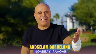 Abdeslam Barcelona  Inqarbayi Raaqar Officiel Music Video2024 [upl. by Tiebold]