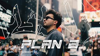 Sushant KC  Plan B Ft Yodda Official Music Video [upl. by Skelly]