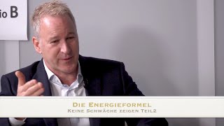 Die Energieformel Keine Schwäche zeigen Teil2 [upl. by Acinaj]