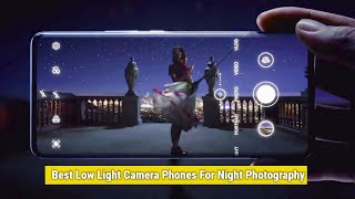 Best Low Light Camera Smartphones For Night Photography In 2023  Top 10 [upl. by Yekram]