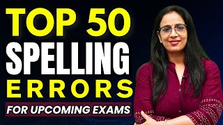 Top 50 Important Spelling Errors for Upcoming Exams  Vocab  UC LIVE [upl. by Bartholemy112]