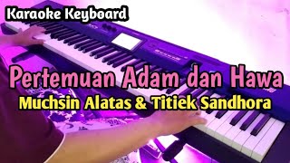 Pertemuan Adam dan Hawa  Muchsin Alatas amp Titiek Sandhora  Karaoke HQ Audio [upl. by Nagoh14]