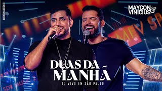 Maycon e Vinicius  Duas da Manhã DVD Ao Vivo em São Paulo [upl. by Merrick]