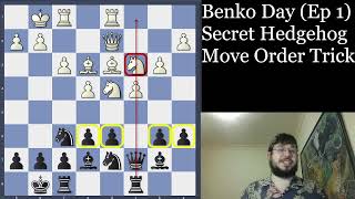 Benko Day  Ep 1 My Secret Hedgehog Move Order Trick [upl. by Attiuqehs]